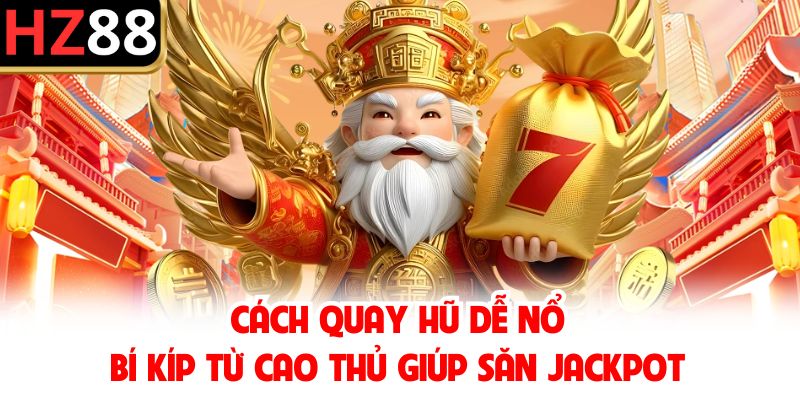 cách quay hũ dễ nổ