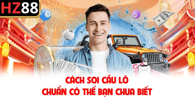 Cách soi cầu lô chuẩn có thể bạn chưa biết
